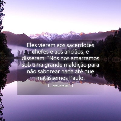 Picture 05 - Atos 23:14 BSL - Eles vieram aos sacerdotes chefes e aos anciãos, - Bible Verse Picture