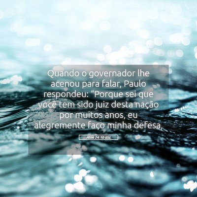 Picture 05 - Atos 24:10 BSL - Quando o governador lhe acenou para falar, Paulo - Bible Verse Picture