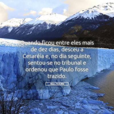 Picture 05 - Atos 25:6 BSL - Quando ficou entre eles mais de dez dias, desceu - Bible Verse Picture