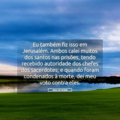 Picture 05 - Atos 26:10 BSL - Eu também fiz isso em Jerusalém. Ambos calei - Bible Verse Picture