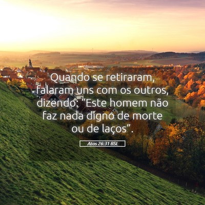 Picture 05 - Atos 26:31 BSL - Quando se retiraram, falaram uns com os outros, - Bible Verse Picture
