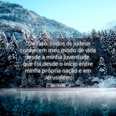 Picture 05 - Atos 26:4 BSL - “De fato, todos os judeus conhecem meu modo de - Bible Verse Picture
