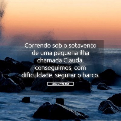 Picture 05 - Atos 27:16 BSL - Correndo sob o sotavento de uma pequena ilha - Bible Verse Picture