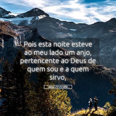 Picture 05 - Atos 27:23 BSL - Pois esta noite esteve ao meu lado um anjo, - Bible Verse Picture
