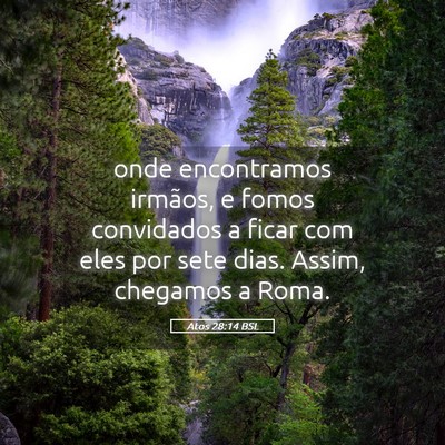 Picture 05 - Atos 28:14 BSL - onde encontramos irmãos, e fomos convidados a - Bible Verse Picture