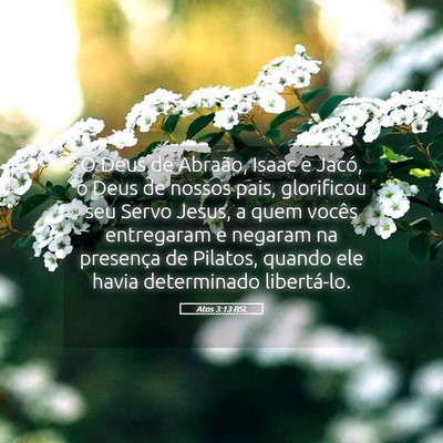 Picture 05 - Atos 3:13 BSL - O Deus de Abraão, Isaac e Jacó, o Deus de - Bible Verse Picture