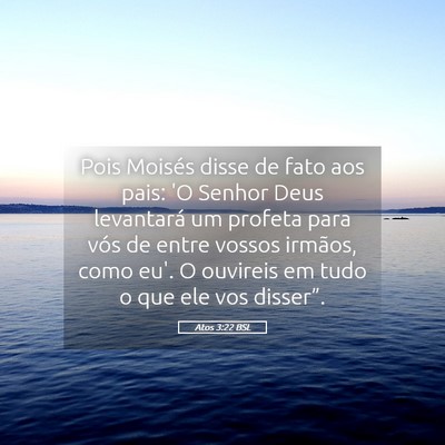 Picture 05 - Atos 3:22 BSL - Pois Moisés disse de fato aos pais: 'O Senhor - Bible Verse Picture