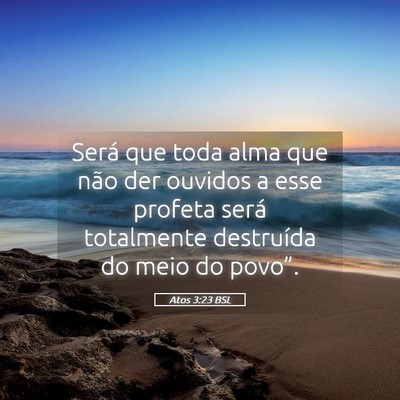 Picture 05 - Atos 3:23 BSL - Será que toda alma que não der ouvidos a esse - Bible Verse Picture