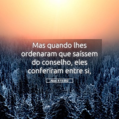 Picture 05 - Atos 4:15 BSL - Mas quando lhes ordenaram que saíssem do - Bible Verse Picture