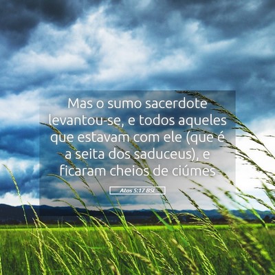 Picture 05 - Atos 5:17 BSL - Mas o sumo sacerdote levantou-se, e todos aqueles - Bible Verse Picture