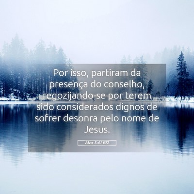 Picture 05 - Atos 5:41 BSL - Por isso, partiram da presença do conselho, - Bible Verse Picture