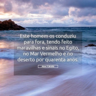 Picture 05 - Atos 7:36 BSL - Este homem os conduziu para fora, tendo feito - Bible Verse Picture