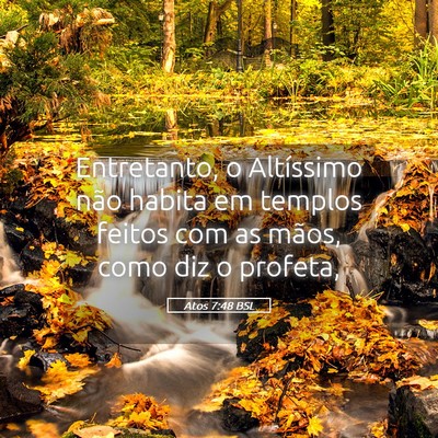 Picture 05 - Atos 7:48 BSL - Entretanto, o Altíssimo não habita em templos - Bible Verse Picture