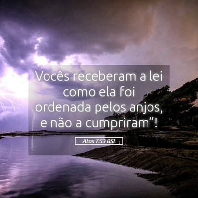 Picture 05 - Atos 7:53 BSL - Vocês receberam a lei como ela foi ordenada - Bible Verse Picture