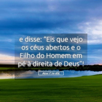 Picture 05 - Atos 7:56 BSL - e disse: “Eis que vejo os céus abertos e o - Bible Verse Picture