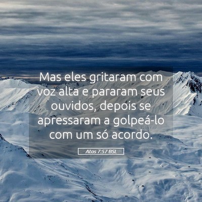 Picture 05 - Atos 7:57 BSL - Mas eles gritaram com voz alta e pararam seus - Bible Verse Picture