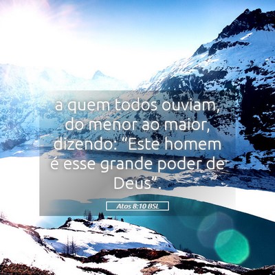 Picture 05 - Atos 8:10 BSL - a quem todos ouviam, do menor ao maior, dizendo: - Bible Verse Picture