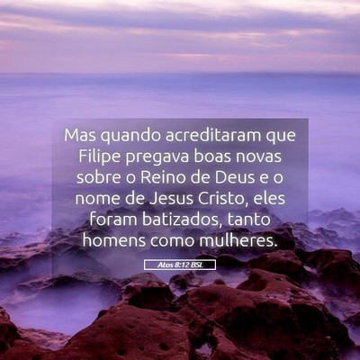 Picture 05 - Atos 8:12 BSL - Mas quando acreditaram que Filipe pregava boas - Bible Verse Picture