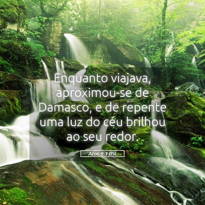 Picture 05 - Atos 9:3 BSL - Enquanto viajava, aproximou-se de Damasco, e de - Bible Verse Picture
