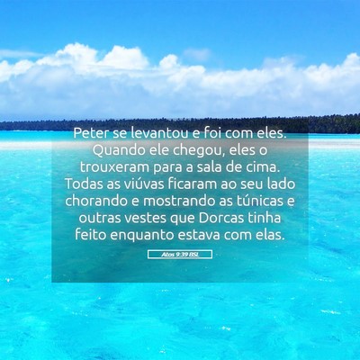 Picture 05 - Atos 9:39 BSL - Peter se levantou e foi com eles. Quando ele - Bible Verse Picture