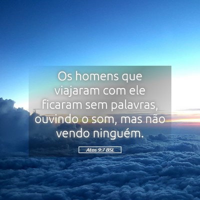 Picture 05 - Atos 9:7 BSL - Os homens que viajaram com ele ficaram sem - Bible Verse Picture