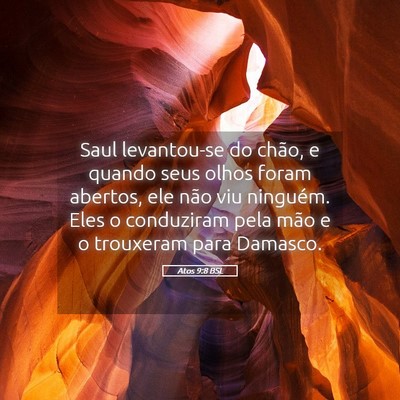 Picture 05 - Atos 9:8 BSL - Saul levantou-se do chão, e quando seus olhos - Bible Verse Picture