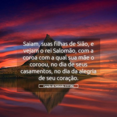 Picture 05 - Canção de Salomão 3:11 BSL - Saiam, suas filhas de Sião, e vejam o rei - Bible Verse Picture