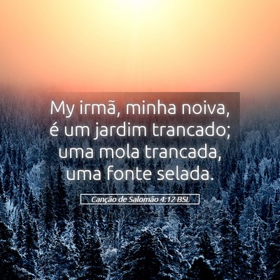 Picture 05 - Canção de Salomão 4:12 BSL - My irmã, minha noiva, é um jardim trancado; uma - Bible Verse Picture