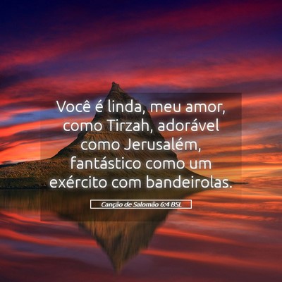 Picture 05 - Canção de Salomão 6:4 BSL - Você é linda, meu amor, como Tirzah, adorável - Bible Verse Picture