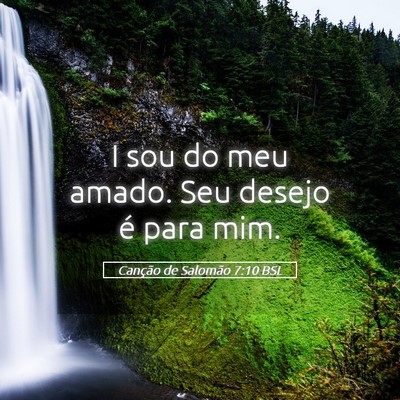 Picture 05 - Canção de Salomão 7:10 BSL - I sou do meu amado. Seu desejo é para - Bible Verse Picture