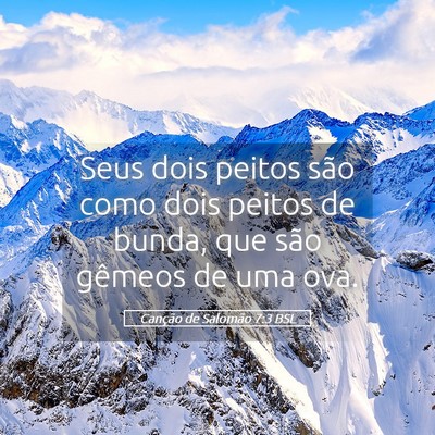 Picture 05 - Canção de Salomão 7:3 BSL - Seus dois peitos são como dois peitos de bunda, - Bible Verse Picture