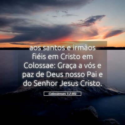 Picture 05 - Colossenses 1:2 BSL - aos santos e irmãos fiéis em Cristo em - Bible Verse Picture