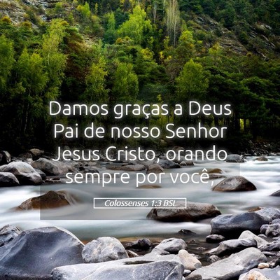 Picture 05 - Colossenses 1:3 BSL - Damos graças a Deus Pai de nosso Senhor Jesus - Bible Verse Picture