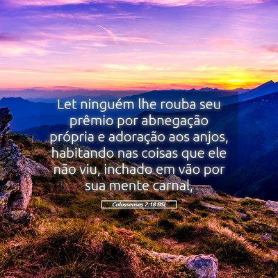 Picture 05 - Colossenses 2:18 BSL - Let ninguém lhe rouba seu prêmio por - Bible Verse Picture