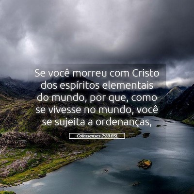 Picture 05 - Colossenses 2:20 BSL - Se você morreu com Cristo dos espíritos - Bible Verse Picture