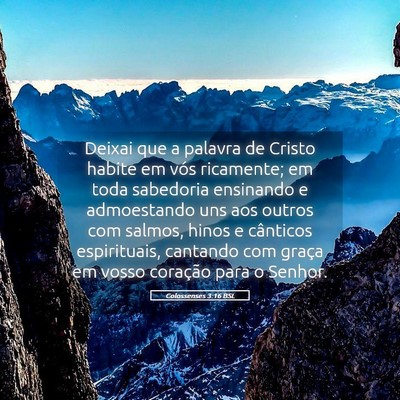 Picture 05 - Colossenses 3:16 BSL - Deixai que a palavra de Cristo habite em vós - Bible Verse Picture