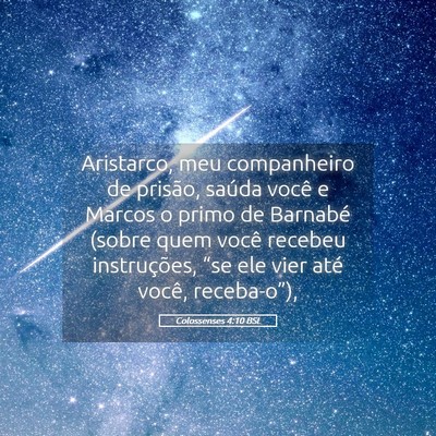 Picture 05 - Colossenses 4:10 BSL - Aristarco, meu companheiro de prisão, saúda - Bible Verse Picture