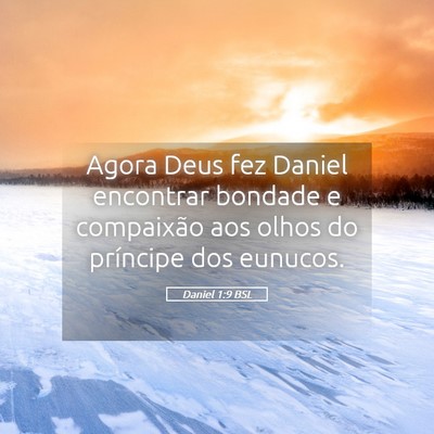Picture 05 - Daniel 1:9 BSL - Agora Deus fez Daniel encontrar bondade e - Bible Verse Picture