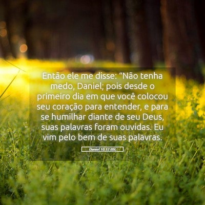 Picture 05 - Daniel 10:12 BSL - Então ele me disse: “Não tenha medo, Daniel; - Bible Verse Picture