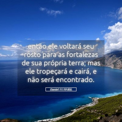 Picture 05 - Daniel 11:19 BSL - então ele voltará seu rosto para as fortalezas - Bible Verse Picture
