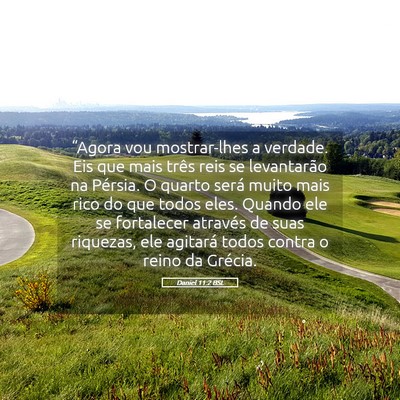 Picture 05 - Daniel 11:2 BSL - “Agora vou mostrar-lhes a verdade. Eis que mais - Bible Verse Picture