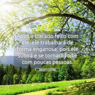 Picture 05 - Daniel 11:23 BSL - Após o tratado feito com ele, ele trabalhará de - Bible Verse Picture
