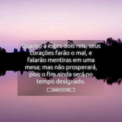 Picture 05 - Daniel 11:27 BSL - Quanto a estes dois reis, seus corações farão - Bible Verse Picture