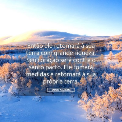 Picture 05 - Daniel 11:28 BSL - Então ele retornará à sua terra com grande - Bible Verse Picture