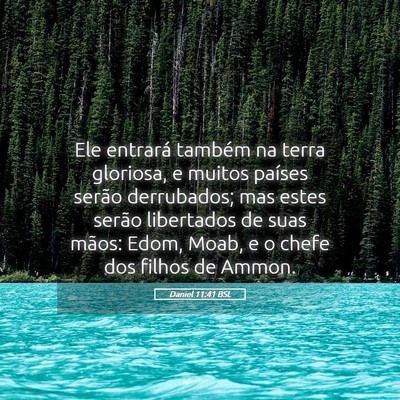 Picture 05 - Daniel 11:41 BSL - Ele entrará também na terra gloriosa, e muitos - Bible Verse Picture