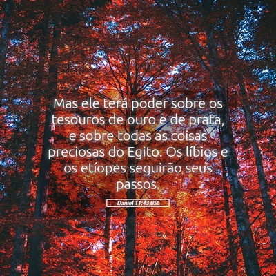 Picture 05 - Daniel 11:43 BSL - Mas ele terá poder sobre os tesouros de ouro e - Bible Verse Picture
