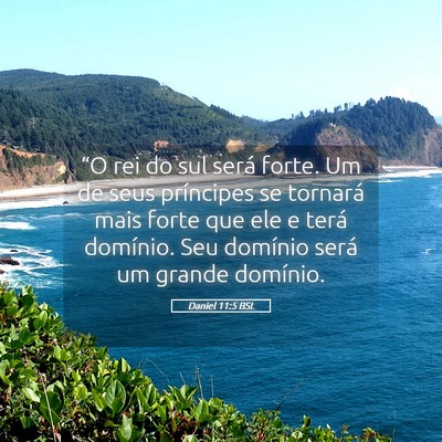 Picture 05 - Daniel 11:5 BSL - “O rei do sul será forte. Um de seus - Bible Verse Picture