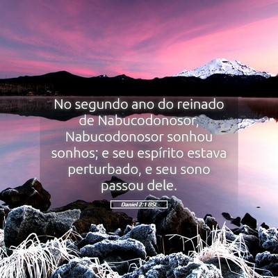Picture 05 - Daniel 2:1 BSL - No segundo ano do reinado de Nabucodonosor, - Bible Verse Picture