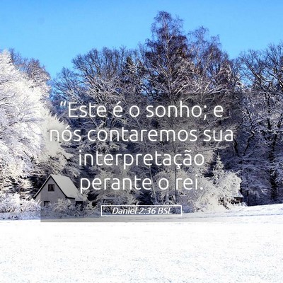 Picture 05 - Daniel 2:36 BSL - “Este é o sonho; e nós contaremos sua - Bible Verse Picture