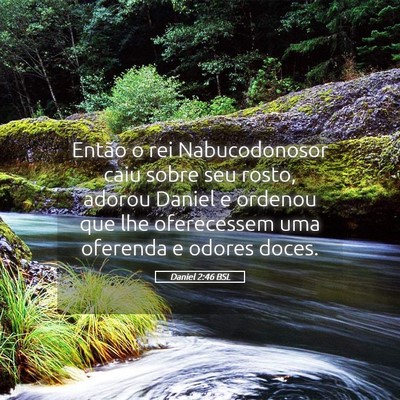 Picture 05 - Daniel 2:46 BSL - Então o rei Nabucodonosor caiu sobre seu rosto, - Bible Verse Picture